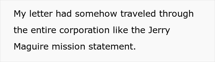 Snippet of a snarky letter referencing a corporation compared to the Jerry Maguire mission statement. Snippet of a snarky letter referencing a corporation compared to the Jerry Maguire mission statement.