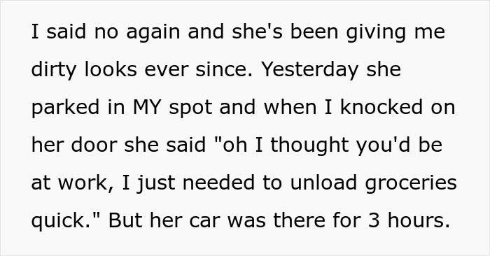 Text describing new neighbor hijacking a person's parking place after refusal to switch spots. Text describing new neighbor hijacking a person's parking place after refusal to switch spots.