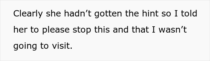 Text on a white background reads a personal message about telling someone to stop visiting and not planning to visit. Text on a white background reads a personal message about telling someone to stop visiting and not planning to visit.