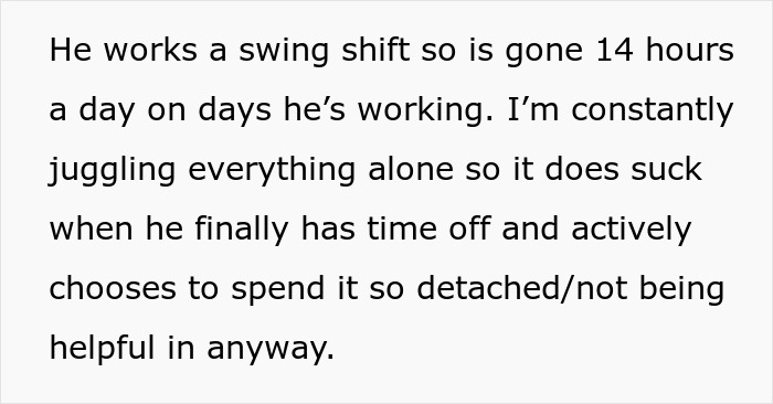 Text about husband working long shifts and wife feeling unsupported when he chooses to spend time detached instead of helping. Text about husband working long shifts and wife feeling unsupported when he chooses to spend time detached instead of helping.
