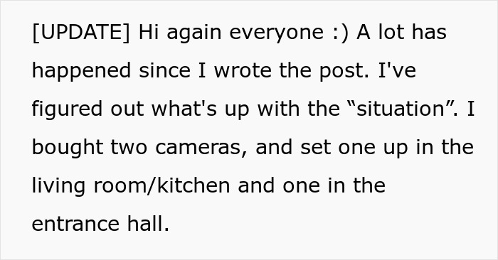 Screenshot of a text update describing a man noticing strange things in his apartment and using cameras to uncover the truth. Screenshot of a text update describing a man noticing strange things in his apartment and using cameras to uncover the truth.