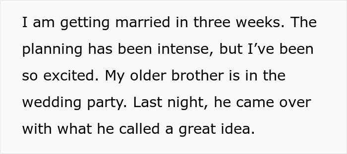 Text discussing wedding planning and a brother's idea to propose during the sister’s wedding, highlighting bridezilla conflict. Text discussing wedding planning and a brother's idea to propose during the sister’s wedding, highlighting bridezilla conflict.