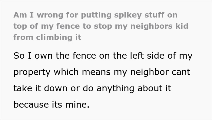Text discussing a person installing spikey materials on a fence to stop neighbor’s son from climbing, protecting privacy. Text discussing a person installing spikey materials on a fence to stop neighbor’s son from climbing, protecting privacy.