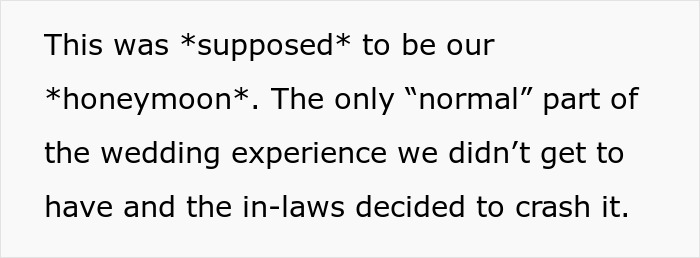Couple disappointed as husband&rsquo;s parents unexpectedly arrive, ruining their planned honeymoon surprise experience.