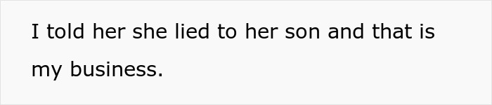 Text on a white background stating a confrontation about lying to a son, highlighting issues in ruining family relationships with a lying MIL. Text on a white background stating a confrontation about lying to a son, highlighting issues in ruining family relationships with a lying MIL.