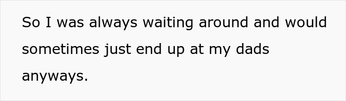 Text on screen showing a statement about waiting and staying at dad’s place, highlighting family tension in divorce context. Text on screen showing a statement about waiting and staying at dad’s place, highlighting family tension in divorce context.