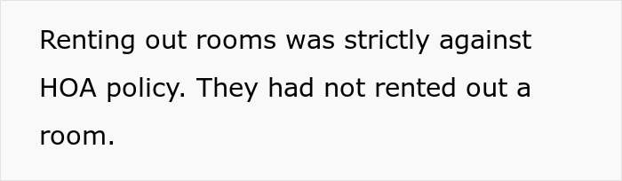 Text excerpt about renting rooms violating HOA policy, related to HOA president harassing couple in dispute. Text excerpt about renting rooms violating HOA policy, related to HOA president harassing couple in dispute.