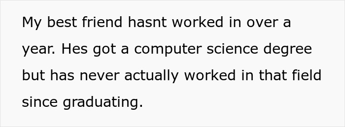 Unemployed guy refusing work, insulting friend paying his bills, cut off after months of freeloading Unemployed guy refusing work, insulting friend paying his bills, cut off after months of freeloading