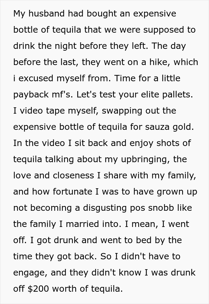 Woman proves husband's family are lying snobs with a simple switch involving expensive tequila and a hidden video.