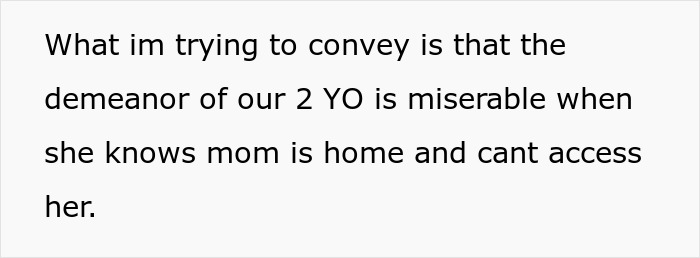 Text describing a toddler expressing misery when mom is home but dad can’t keep the toddler from her study time.