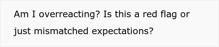 Text image showing a question about overreacting and if this is a red flag or mismatched expectations in a relationship. Text image showing a question about overreacting and if this is a red flag or mismatched expectations in a relationship.