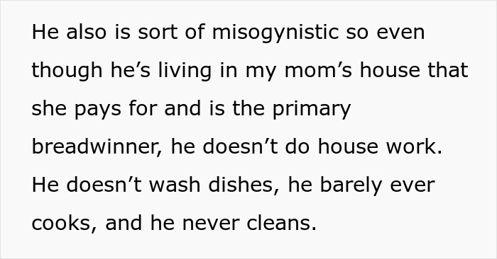 Text discussing misogynistic boyfriend living with mom, avoiding housework, cooking, and cleaning, causing food drama. Text discussing misogynistic boyfriend living with mom, avoiding housework, cooking, and cleaning, causing food drama.