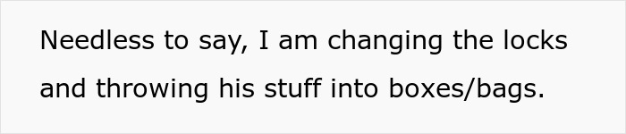 Text stating Needless to say I am changing the locks and throwing his stuff into boxes/bags, context: racist gift Text stating Needless to say I am changing the locks and throwing his stuff into boxes/bags, context: racist gift