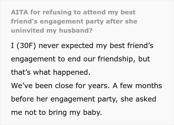 Woman bans best friend&rsquo;s baby and husband from engagement party, causing a major fallout in their friendship.