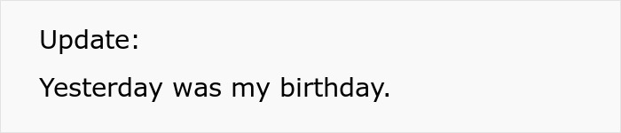 Text on a plain white background stating Update: Yesterday was my birthday, related to woman match relationship energy boyfriend.
