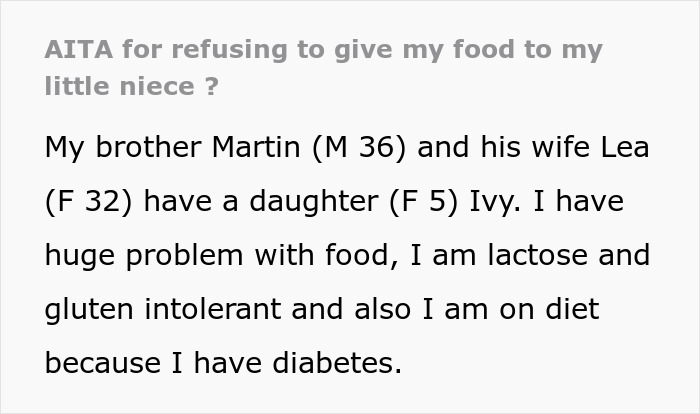 Person refusing to give food to little niece due to dietary restrictions including lactose, gluten intolerance, and diabetes. Person refusing to give food to little niece due to dietary restrictions including lactose, gluten intolerance, and diabetes.