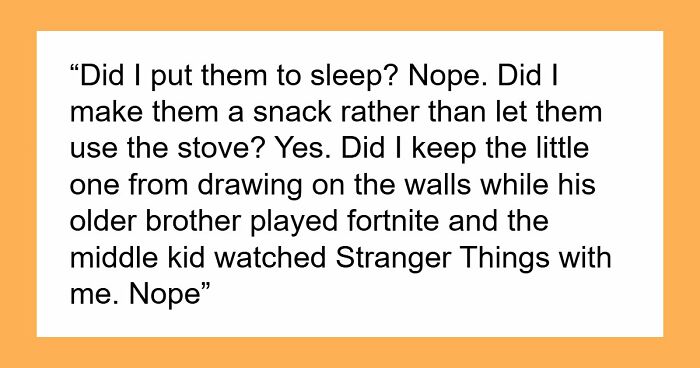 Parents Ghost Babysitter Bro, Throw A Tantrum When They Come Home To Chaos
