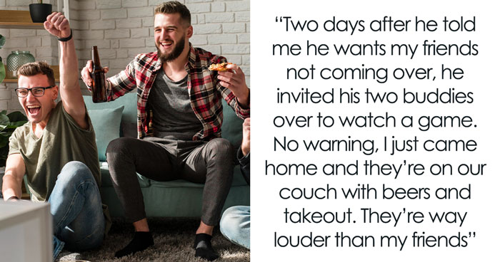 “Push Back Harder”: BF Expects GF To Tiptoe Around His Whims, Tells Her Not To Invite Friends Over