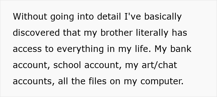 Text about a woman revealing her brother&rsquo;s stalker tendencies impacting her bank, school, art, and chat accounts.