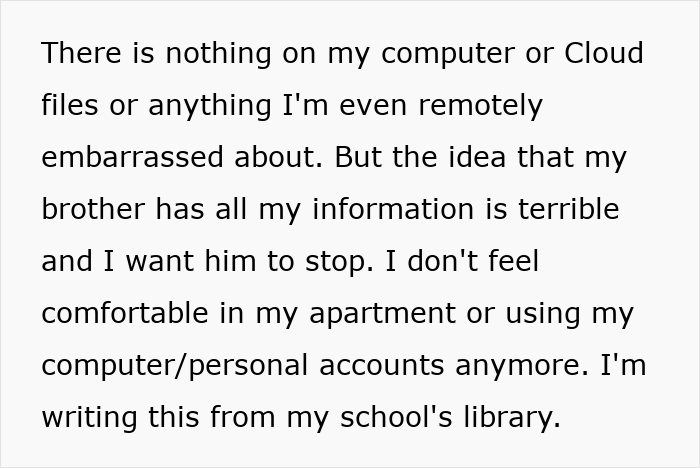 Text about brother's stalker tendencies causing woman to lose college, job, and sanity, expressing fear and discomfort at home.
