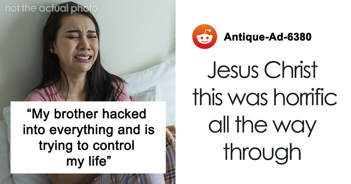 “Worst Day Of My Life”: Brother’s Stalker Tendencies Drive Woman To Lose College, Job, And Sanity