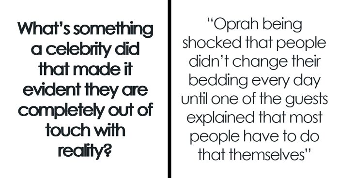 40 Times Celebrities Were So Out Of Touch With Reality It Left People Speechless