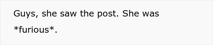 Text on a plain white background reads Guys, she saw the post. She was furious, reflecting conflict in chef girlfriend and boyfriend not going restaurants. Text on a plain white background reads Guys, she saw the post. She was furious, reflecting conflict in chef girlfriend and boyfriend not going restaurants.