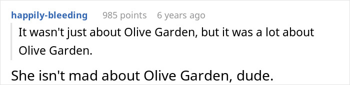 Text comment about Olive Garden, reflecting a couple’s disagreement over not going to restaurants. Text comment about Olive Garden, reflecting a couple’s disagreement over not going to restaurants.