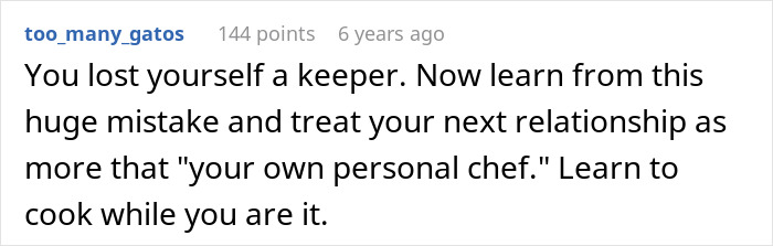 Comment about learning to cook and having a personal chef in a relationship, related to chef girlfriend boyfriend not going restaurants. Comment about learning to cook and having a personal chef in a relationship, related to chef girlfriend boyfriend not going restaurants.