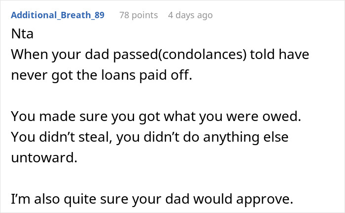 Comment explaining actions taken when emptying father's estate and dealing with unpaid loans after passing.