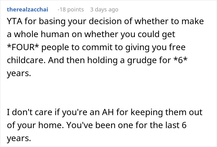 Comment criticizing decision to rely on in-laws for free childcare and holding a grudge for six years about childcare help.