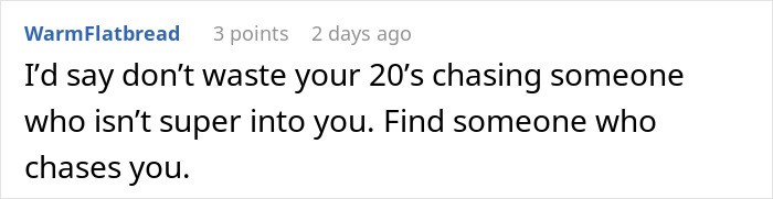 Screenshot of a Reddit comment advising not to waste time chasing people who aren’t interested in you in relationships. Screenshot of a Reddit comment advising not to waste time chasing people who aren’t interested in you in relationships.