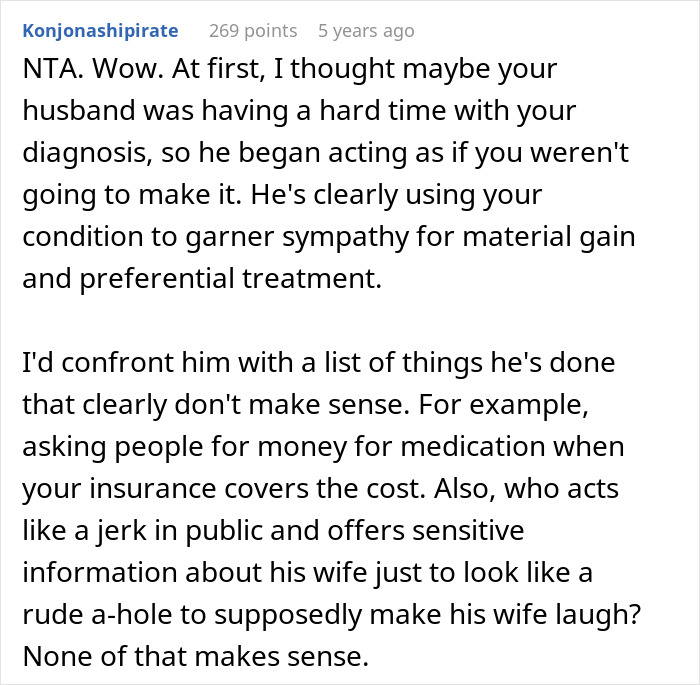 Screenshot of Reddit comment accusing husband using cancer diagnosis excuses to gain sympathy and money. Screenshot of Reddit comment accusing husband using cancer diagnosis excuses to gain sympathy and money.