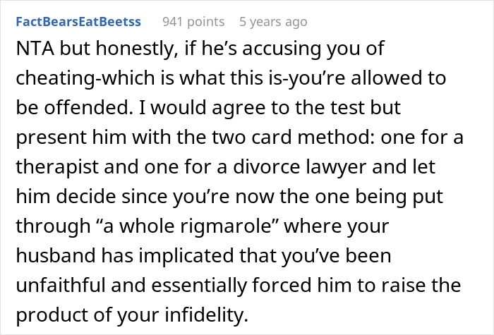 Comment expressing that a man demands a paternity test for his 3-year-old son and his wife suggests therapy instead. Comment expressing that a man demands a paternity test for his 3-year-old son and his wife suggests therapy instead.
