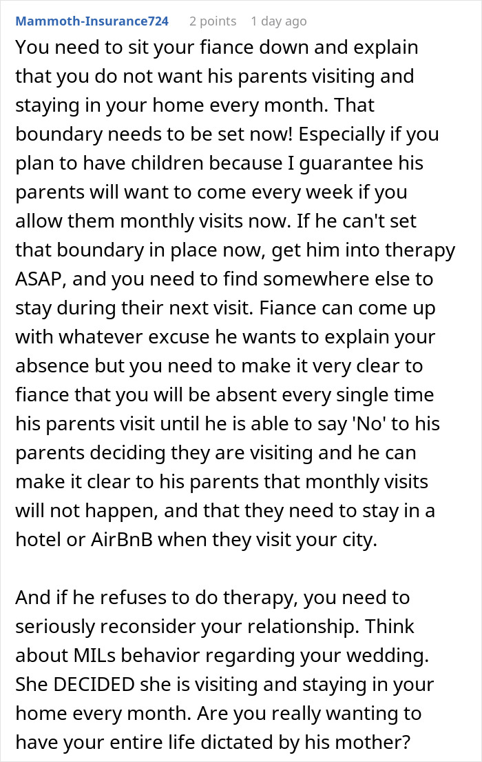 Comment advising to set boundaries with fiance about parents visiting monthly, addressing wallet on legs and parenting issues. Comment advising to set boundaries with fiance about parents visiting monthly, addressing wallet on legs and parenting issues.