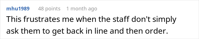 Screenshot of an online comment expressing frustration over staff not asking a guy who tries to skip the coffee line to reorder properly. Screenshot of an online comment expressing frustration over staff not asking a guy who tries to skip the coffee line to reorder properly.