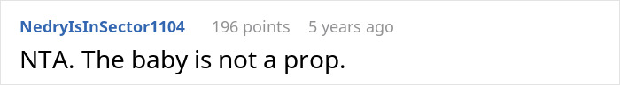 Comment stating The baby is not a prop in a discussion about a cousin with cancer wanting to borrow a baby to experience motherhood. Comment stating The baby is not a prop in a discussion about a cousin with cancer wanting to borrow a baby to experience motherhood.