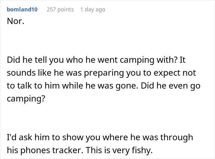 Comment discussing suspicions about a husband’s camping trip with his brother and the possibility he didn’t go camping. Comment discussing suspicions about a husband’s camping trip with his brother and the possibility he didn’t go camping.