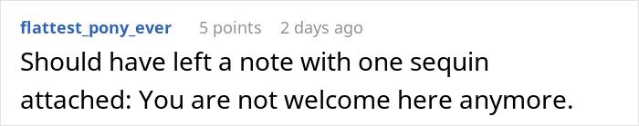 Text post from user flattest_pony_ever saying they should have left a note with one sequin attached saying you are not welcome here anymore. Text post from user flattest_pony_ever saying they should have left a note with one sequin attached saying you are not welcome here anymore.