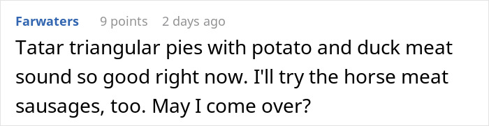 Comment discussing traditional gross food like Tatar triangular pies and horse meat sausages instead of American dishes.