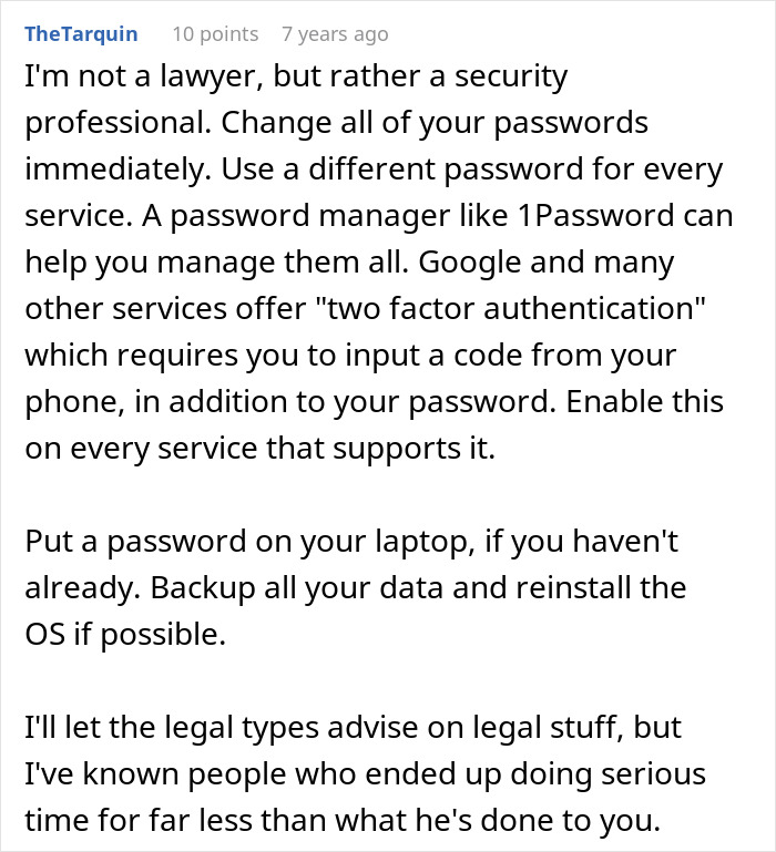 Comment from a security professional advising on passwords and two factor authentication for dealing with brother's stalker tendencies.