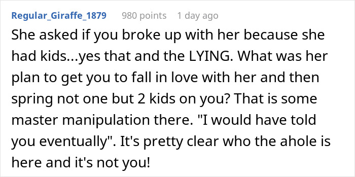 Comment discussing a man questioning if he was wrong for dumping his girlfriend because she has kids and lied. Comment discussing a man questioning if he was wrong for dumping his girlfriend because she has kids and lied.