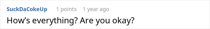 Screenshot of a Reddit comment asking how someone is doing and if they are okay in a casual conversation.