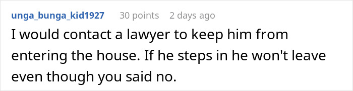 Comment suggesting to contact a lawyer to prevent entitled uncle from entering house after niece laughs off retirement plan expectation. Comment suggesting to contact a lawyer to prevent entitled uncle from entering house after niece laughs off retirement plan expectation.