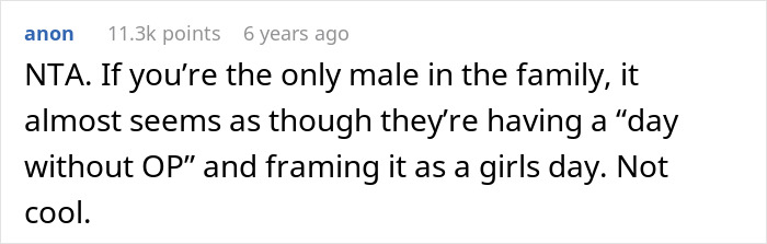 Comment about a guy furious after family refuses to include him in girl days, discussing immaturity and need to grow up.