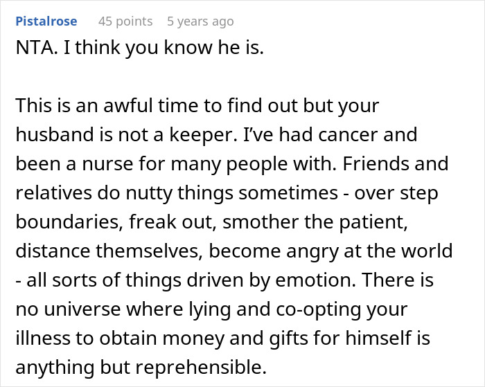 Reddit comment criticizing husband using cancer diagnosis excuses to obtain money and gifts. Reddit comment criticizing husband using cancer diagnosis excuses to obtain money and gifts.