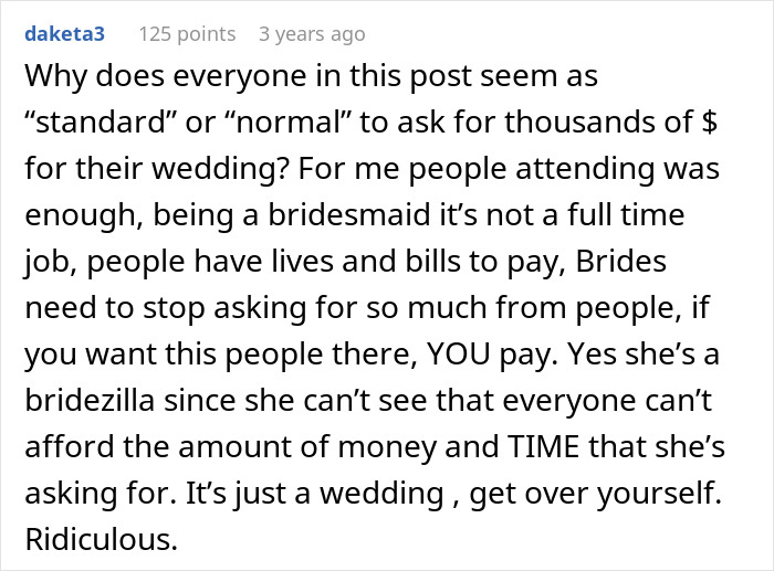 Comment discussing a sister turning into a bridezilla and the financial stress on bridesmaids at weddings. Comment discussing a sister turning into a bridezilla and the financial stress on bridesmaids at weddings.