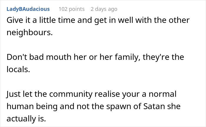 Text screenshot of a Reddit comment advising patience with neighbors after a man accidentally moves next door to a former friend. Text screenshot of a Reddit comment advising patience with neighbors after a man accidentally moves next door to a former friend.