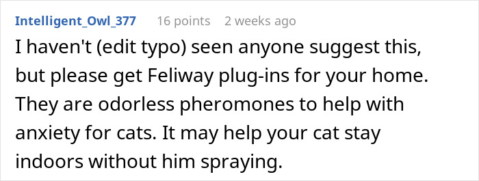 Comment about using Feliway plug-ins to help with cat anxiety and reduce spraying, aiding cats staying indoors.
