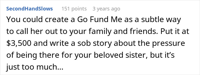 Text post discussing creating a Go Fund Me to address pressure from a sister turning into a bridezilla during family conflicts. Text post discussing creating a Go Fund Me to address pressure from a sister turning into a bridezilla during family conflicts.
